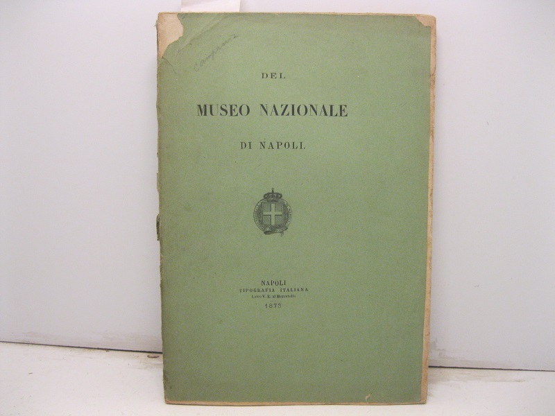 Del museo nazionale di Napoli. Relazione al ministro della pubblica istruzione.
